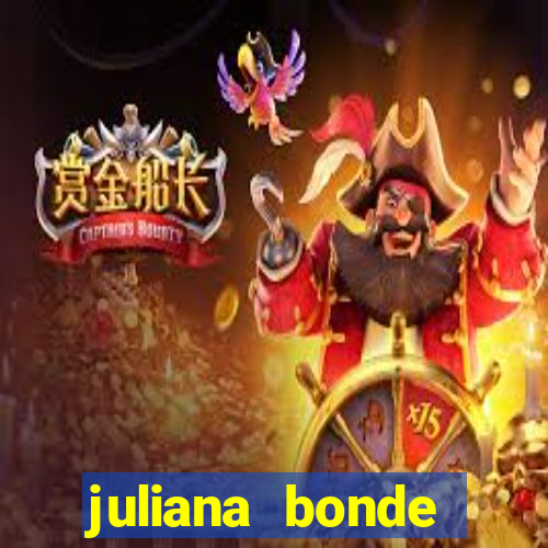 juliana bonde mostrando tudo